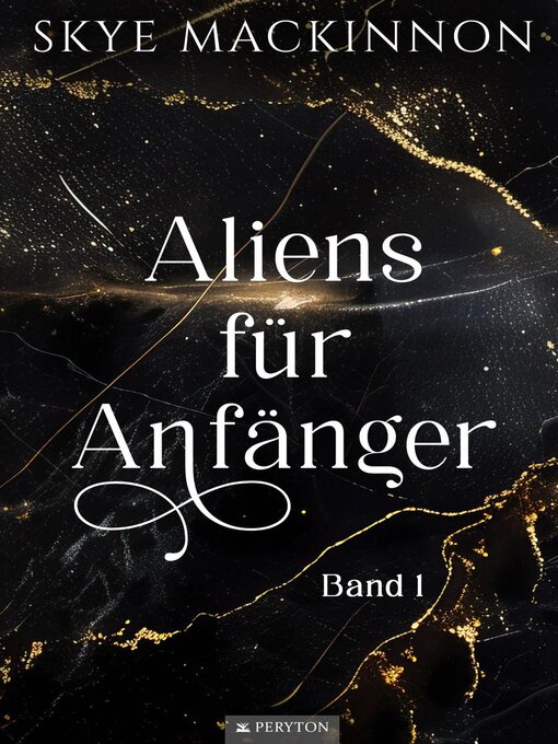 Title details for Aliens für Anfänger by Skye MacKinnon - Available